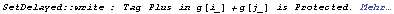 SetDelayed :: write : Tag Plus in g[i_] + g[j_] is Protected. Mehr&hellip;