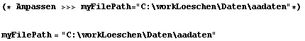(* Anpassen >>> myFilePath = "C:\workLoeschen\Daten\aadaten"*) myFilePath = "C:\workLoeschen\Daten\aadaten" 