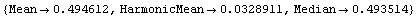 {Mean&rarr;0.494612, HarmonicMean&rarr;0.0328911, Median&rarr;0.493514}