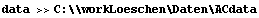 data >>C:\\workLoeschen\Daten\ACdata