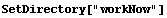 SetDirectory["workNow"]